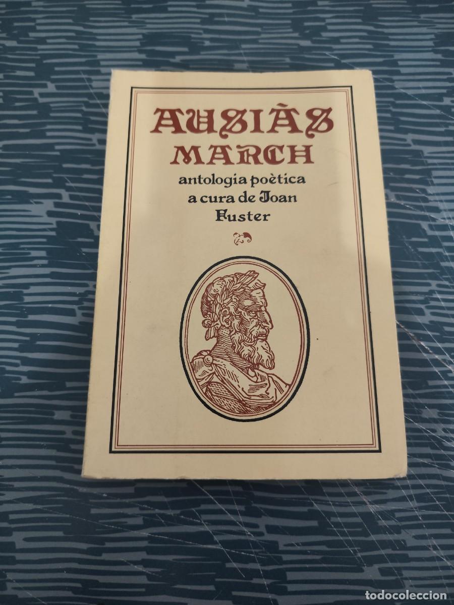 Libros de segunda mano: AUSIAS MARCH, ANTOLOG&Iacute;A PO&Eacute;TICA A CURAVDE JOAN FUSTER,1979,147 P&Aacute;GINAS.