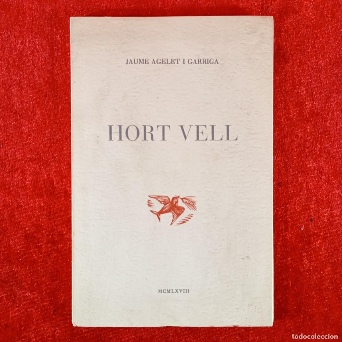 Libros de segunda mano: JAUME AGELET I GARRIGA - HORT VELL - 1968 - POESIA / 1381