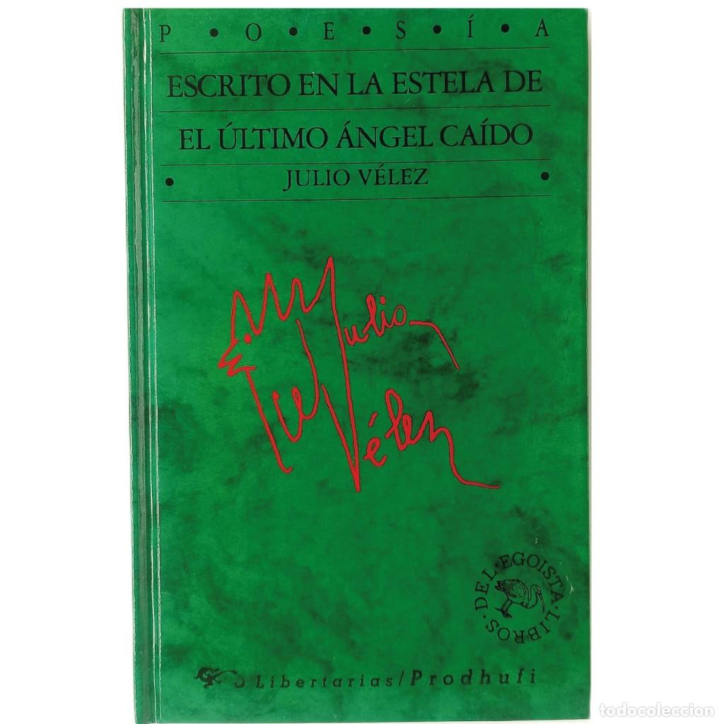 Libros de segunda mano: ESCRITO EN LA ESTELA DE EL &Uacute;LTIMO &Aacute;NGEL CA&Iacute;DO. V&eacute;lez, Julio