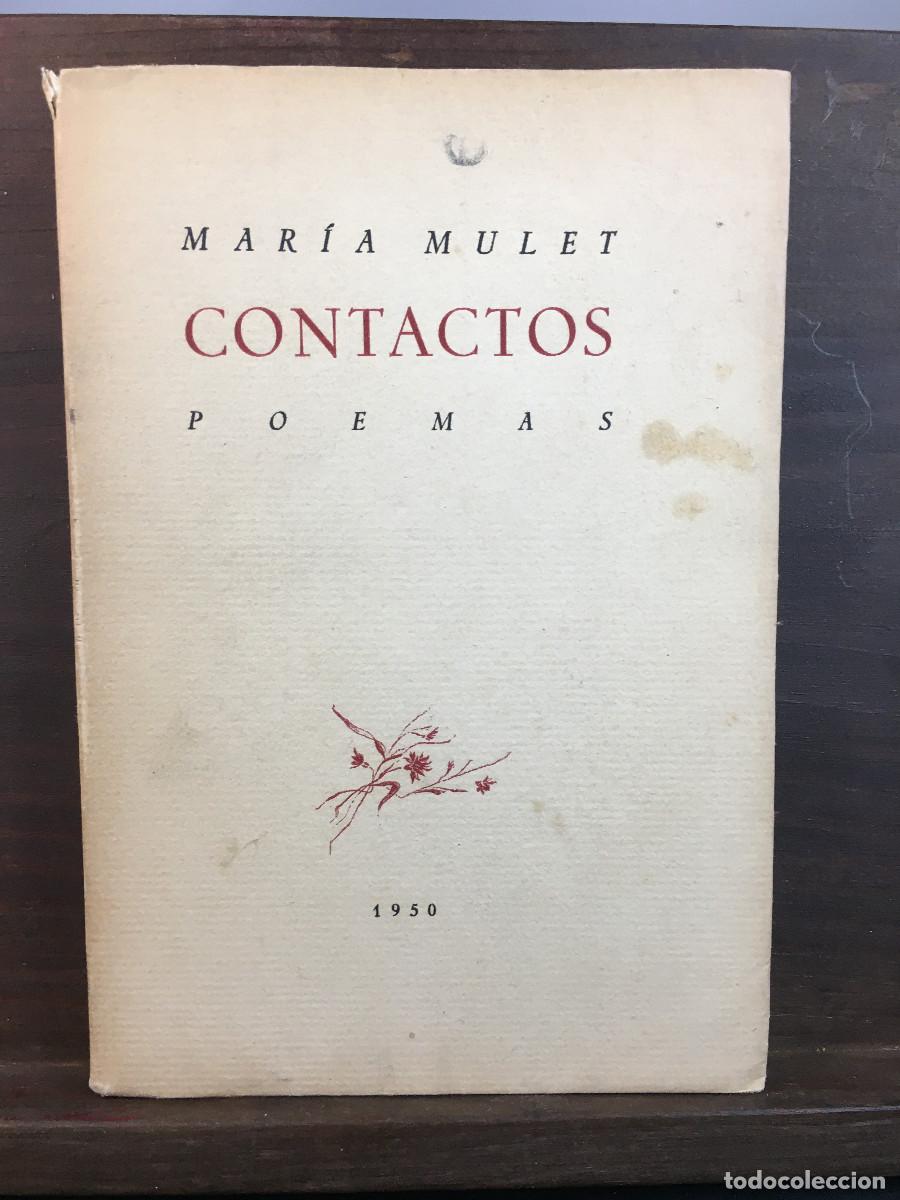 Libros de segunda mano: Maria Mulet. Contactos. POEMAS. 1950. Edici&oacute;n numerada. Aut&oacute;grafiado. Intonso.