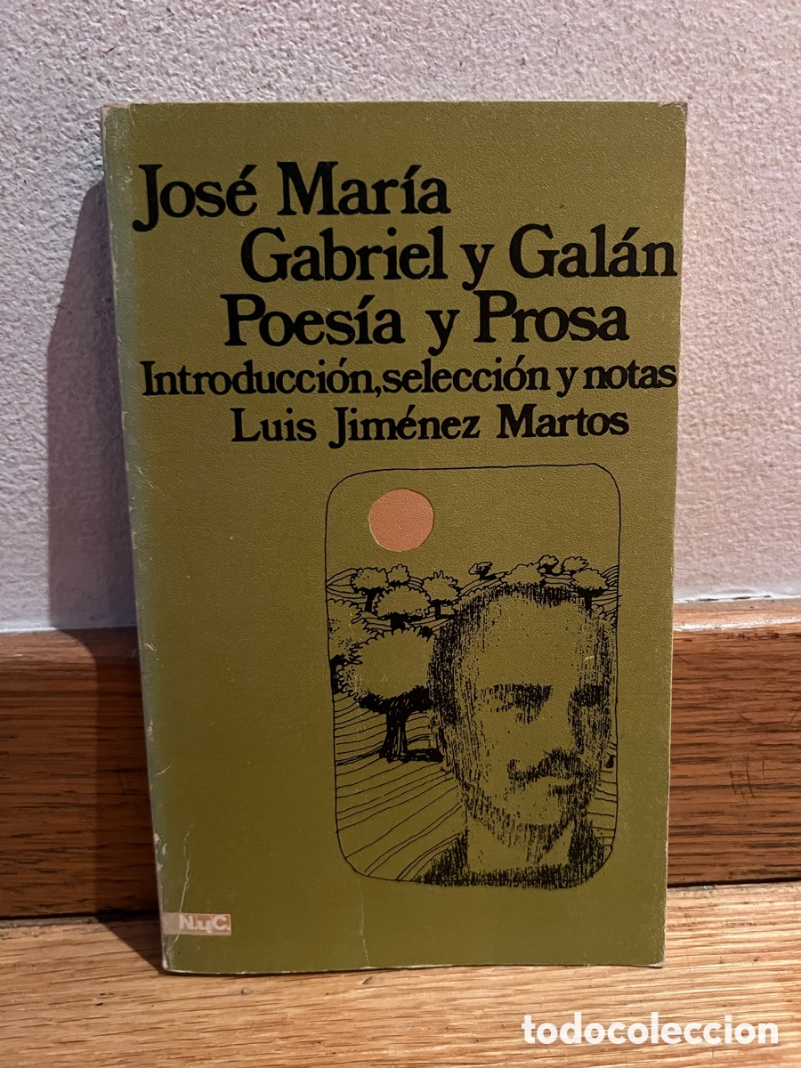 Libros de segunda mano: Jos&eacute; Mar&iacute;a Gabriel y Gal&aacute;n Poes&iacute;a y Prosa Introducci&oacute;n, selecci&oacute;n y notas Luis Jim&eacute;nez Martos