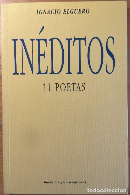 Libros de segunda mano: In&eacute;ditos: 11 Poetas - Varios autores - Ignacio Elguero - Huerga y Fierro Editores - Poes&iacute;a