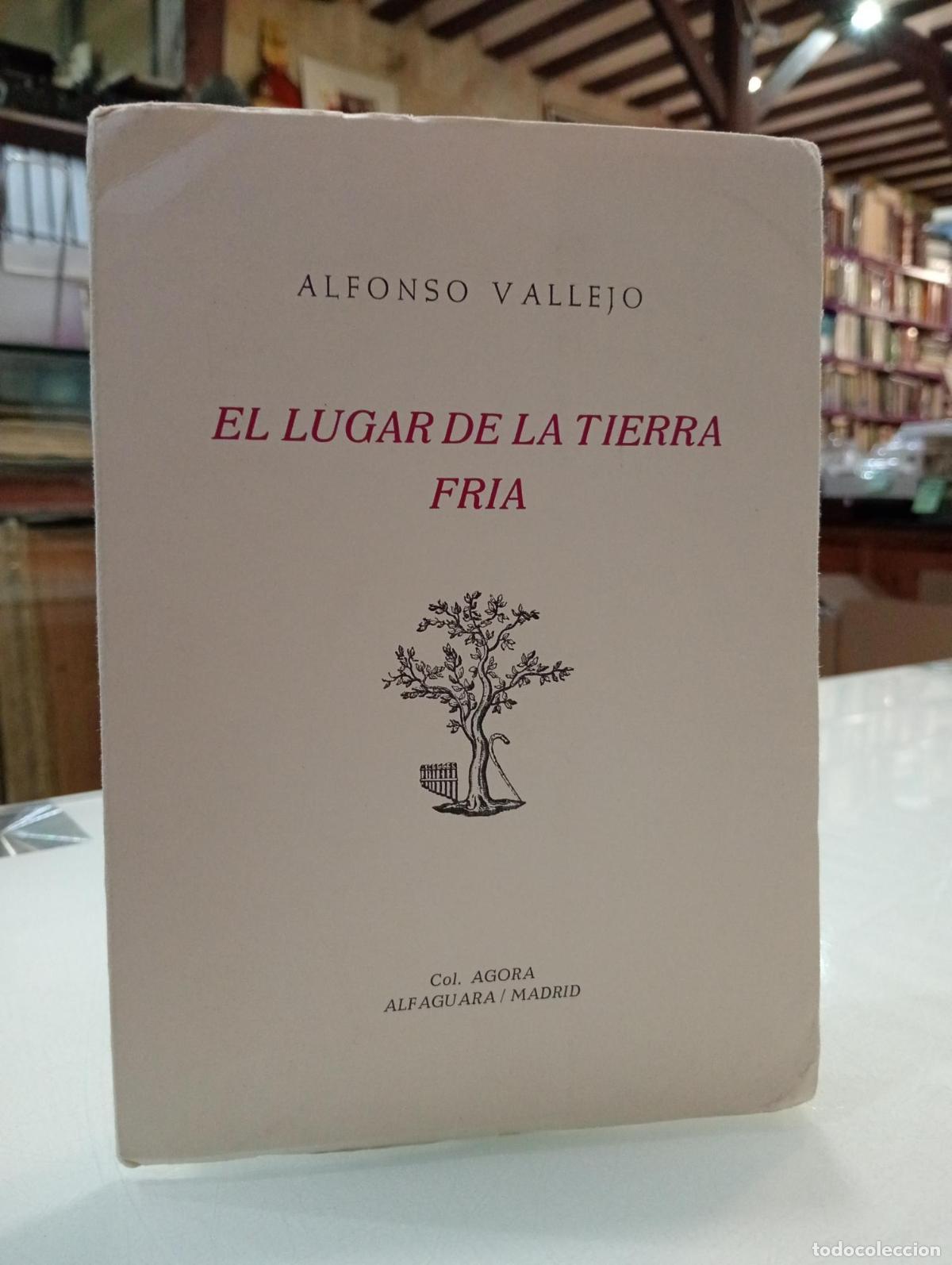 Libros de segunda mano: El lugar de la tierra fr&iacute;a - Vallejo, Alfonso.