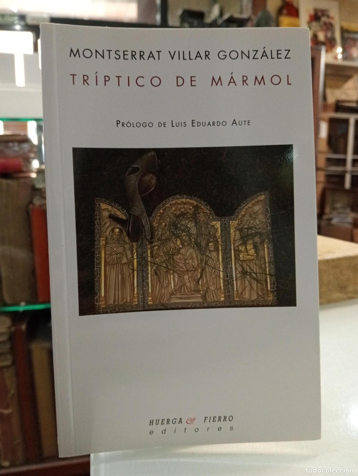 Libros de segunda mano: Tr&iacute;ptico de m&aacute;rmol - Monstserrat Villar Gonz&aacute;lez