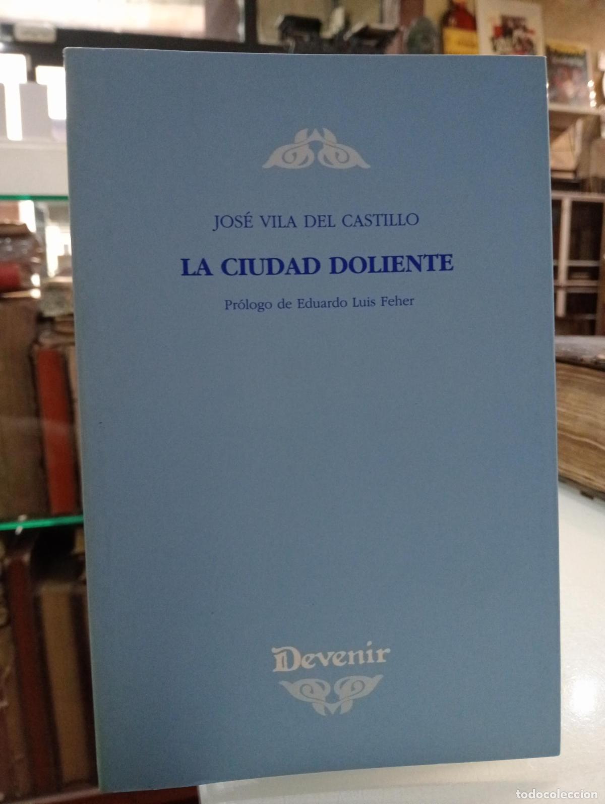 Libros de segunda mano: La ciudad doliente - Jos&eacute; Vila del Castillo