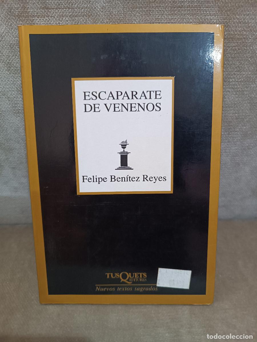 Libros de segunda mano: FELIPE BEN&Iacute;TEZ REYES - ESCAPARATE DE VENENOS - TUSQUETS, 2000 - MARGINALES, 183