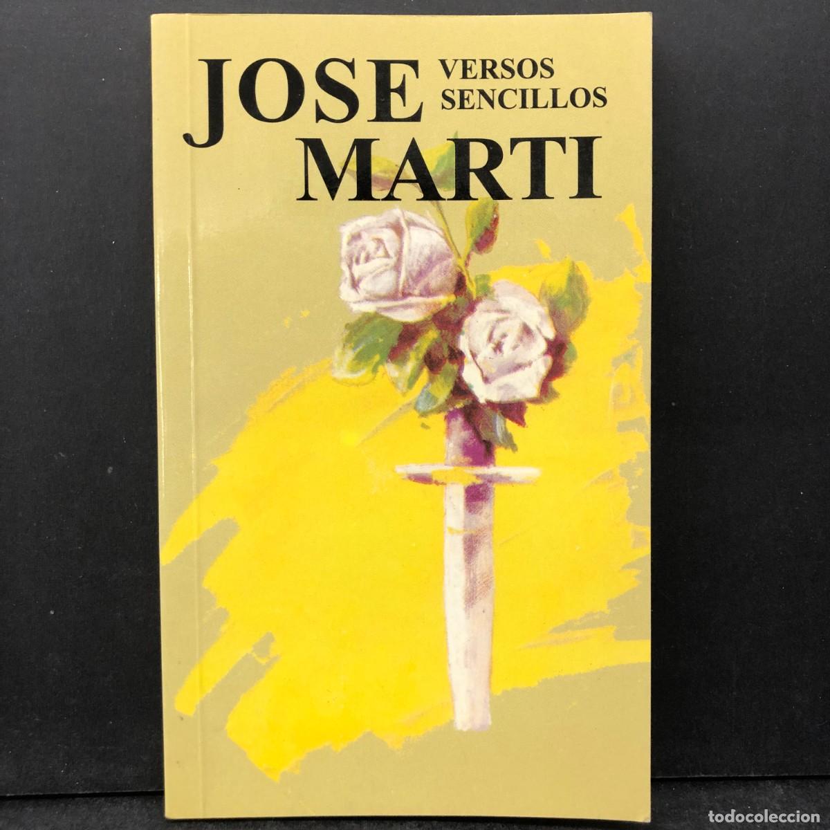 Libros de segunda mano: JOSE MARTI - VERSOS SENCILLOS - EDITORIAL LETRAS CUBANAS / 1702