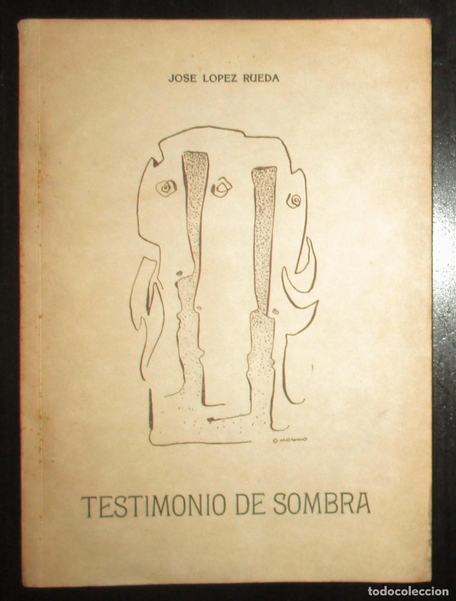 Libri di seconda mano: TESTIMONIO DE SOMBRA. JOS&Eacute; L&Oacute;PEZ RUEDA. UNIVERSIDAD DE CUENCA, 1963. FIRMA Y DEDICATORIA. 1&ordf;EDICI&Oacute;N.