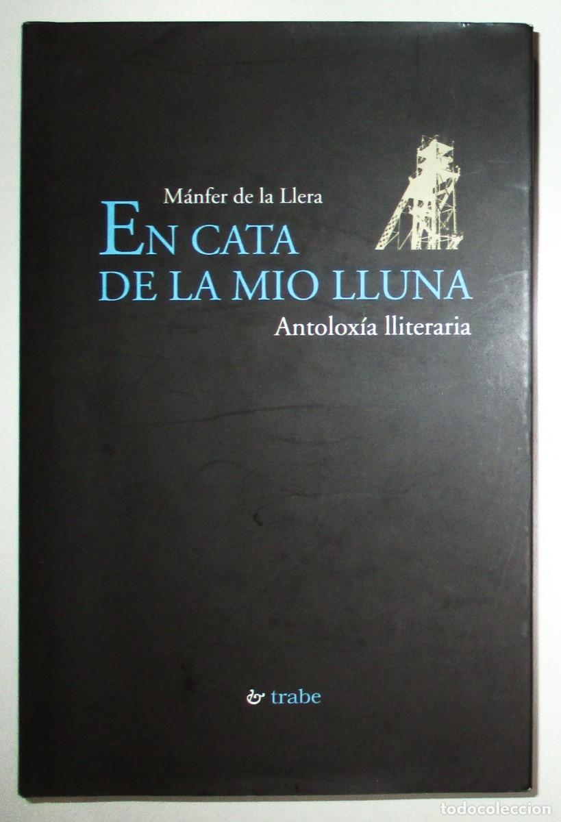 Second hand books: M&Aacute;NFER DE LA LLERA. EN CATA DE LA M&Iacute;O LLUNA. ANTOLOX&Iacute;A LLITERARIA. POES&Iacute;A Y PROSA EN BABLE.
