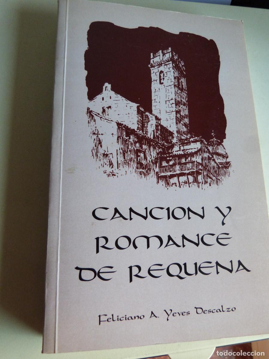 Libros de segunda mano: CANCION Y ROMANCE DE REQUENA, FELICIANO A YEBES,2000, POESIA,C.E.REQUENENSES,319PP