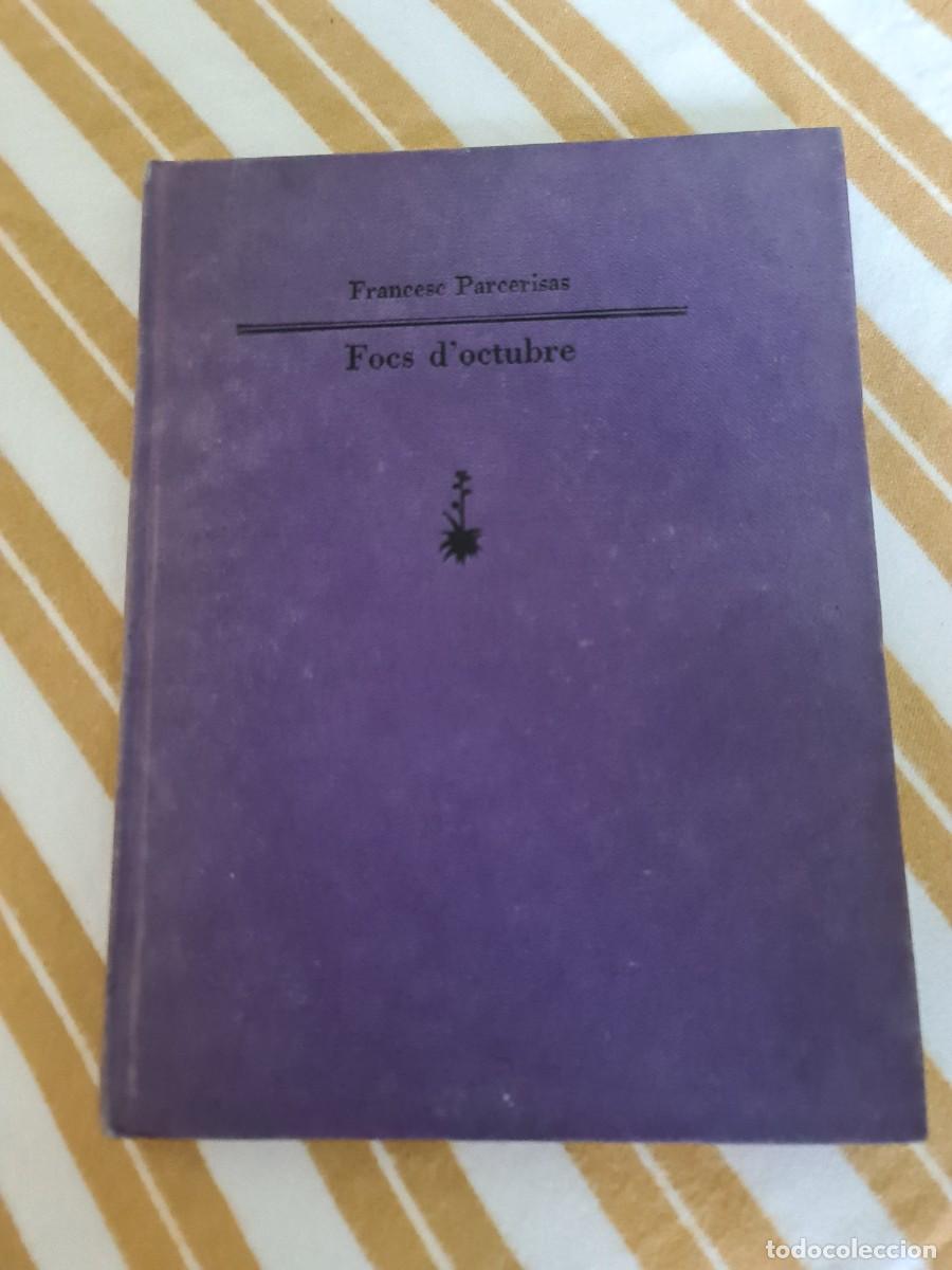 Libros de segunda mano: Francesc Parcerisas. Focs d'octubre. Primera edici&oacute;n 1992. Dedicado y rubricado por el autor.
