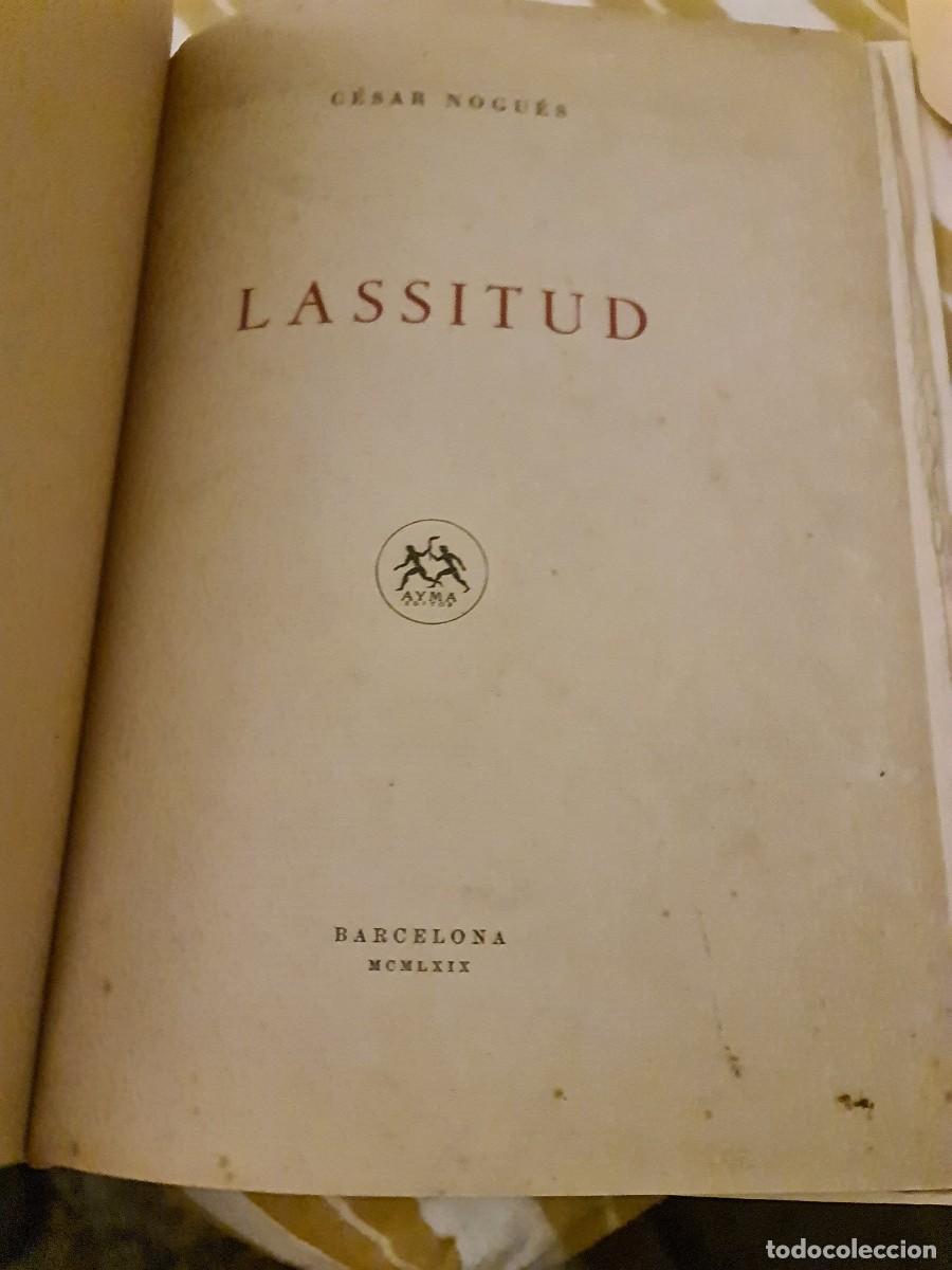 Second hand books: C&egrave;sar Nogu&eacute;s. Lassitud. Aym&agrave; editor. Edic limitada 1949. Ejemplar 1/150.Talleres Rafael Salv&agrave;. BCN.