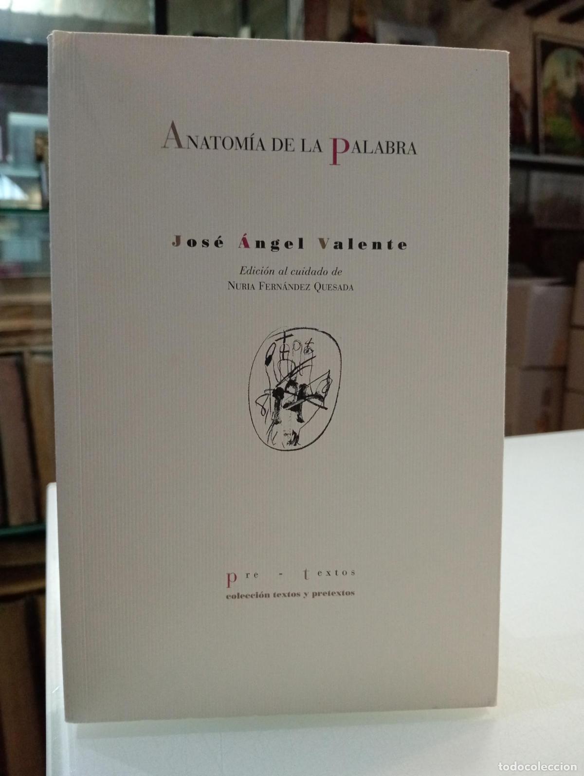 Libros de segunda mano: Anatom&iacute;a de la palabra - Jos&eacute; Angel Valente