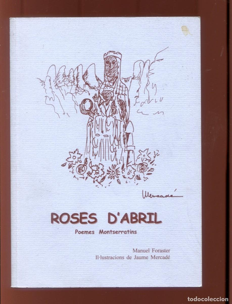 Libros de segunda mano: &eacute; Manuel Foraster. Poemes montserratins. Roses d'abril. Il&middot;lustrat Mercad&eacute;. 2008