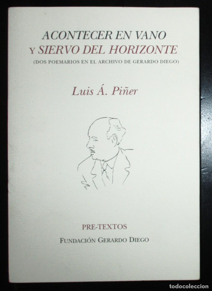 Second hand books: ACONTECER EN VANO Y SIERVO DEL HORIZONTE. PRE-TEXTOS. FUNDACI&Oacute;N GERARDO DIEGO. 2010.