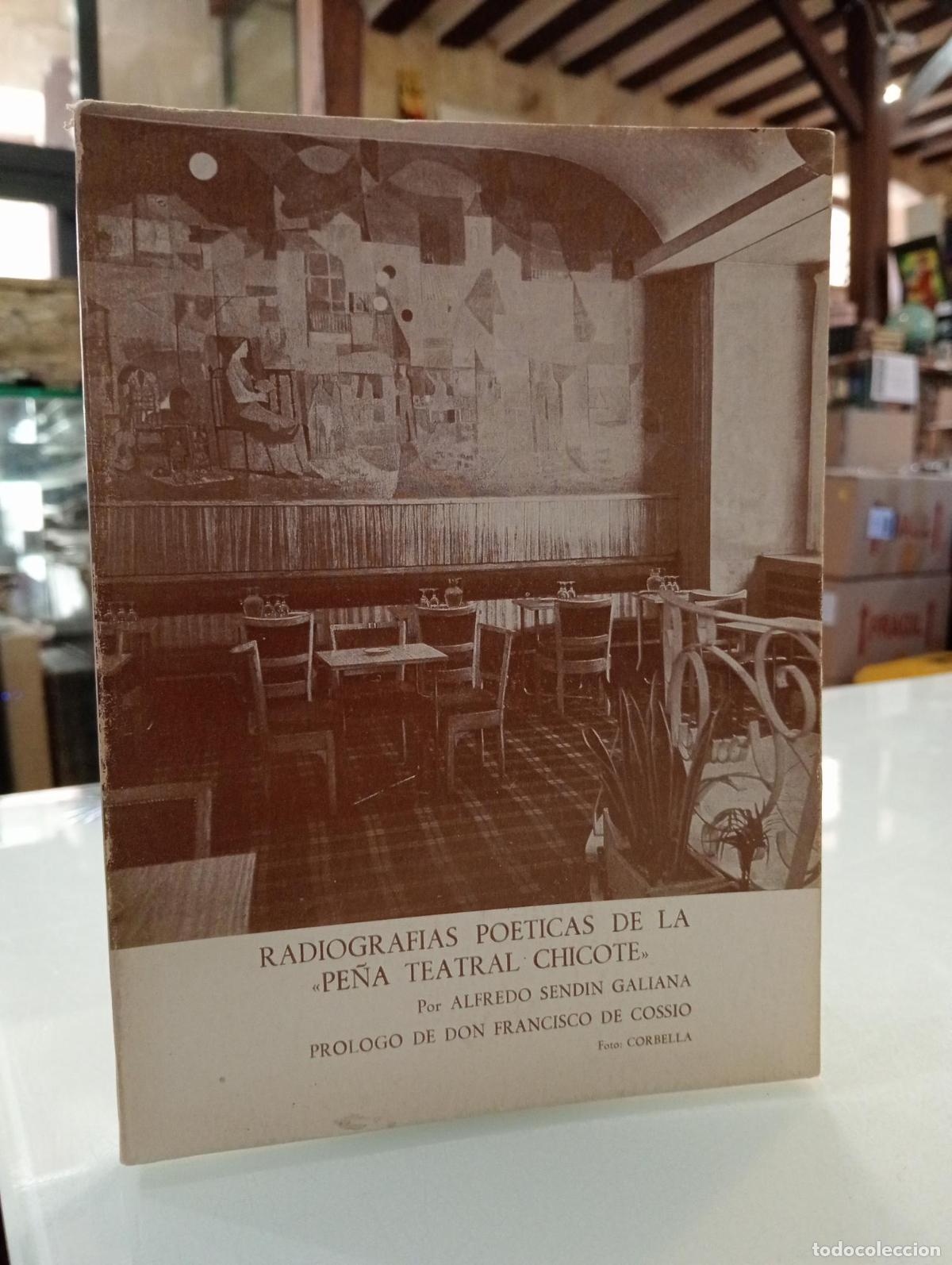 Libros de segunda mano: Radiograf&iacute;as po&eacute;ticas de la &rdquo;Pe&ntilde;a Teatral Chicote&rdquo; - Sendin Galiana, Alfredo.