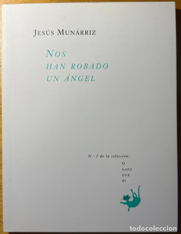 Libros de segunda mano: Nos han robado un &aacute;ngel - Jes&uacute;s Mun&aacute;rriz - Entorno Gr&aacute;fico - O gato que ri, 1