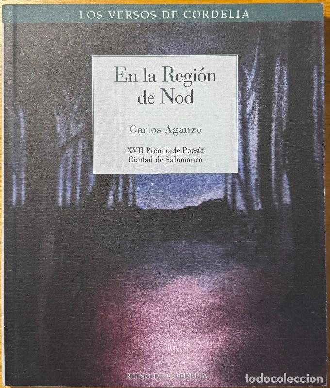 Libros de segunda mano: En la Regi&oacute;n de Nod: XVII Premio de Poes&iacute;a Ciudad de Salamanca - Carlos Aganzo - Reino de Cordelia