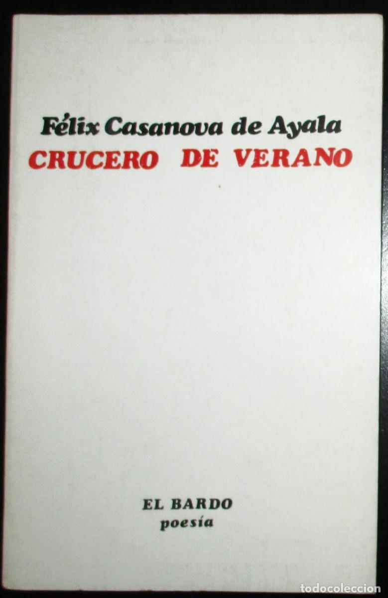 Second hand books: CRUCERO DE VERANO. F&Eacute;LIX CASANOVA DE AYALA. EL BARDO, 1971. PRIMERA EDICI&Oacute;N. POSTISMO.