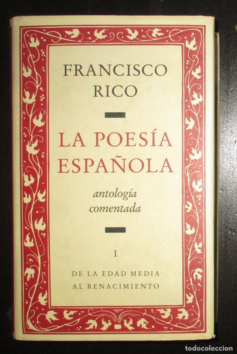 Libros de segunda mano: FRANCISCO RICO. LA POES&Iacute;A ESPA&Ntilde;OLA. ANTOLOG&Iacute;A COMENTADA. DE LA EDAD MEDIA AL RENACIMIENTO. 1991.