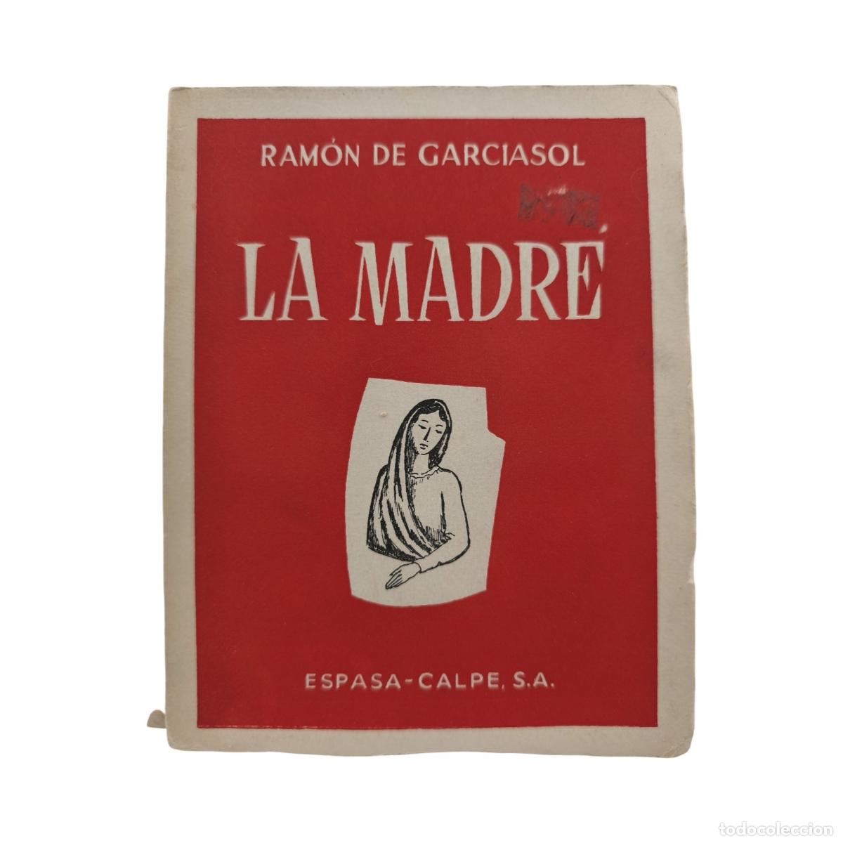 Libros de segunda mano: LA MADRE. Ram&oacute;n de Garciasol. Dedicado y firmado. Primera edici&oacute;n, Espasa-Calpe, 1958.