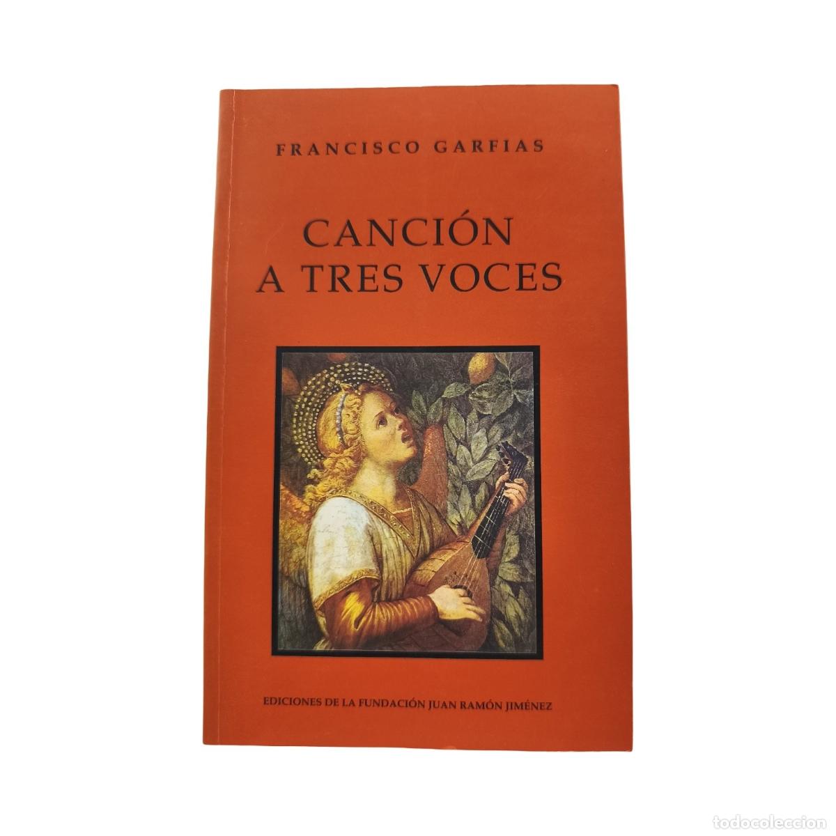 CANCIÓN A TRES VOCES. Francisco Garfias. Dedicado y firmado por el autor. Edi...