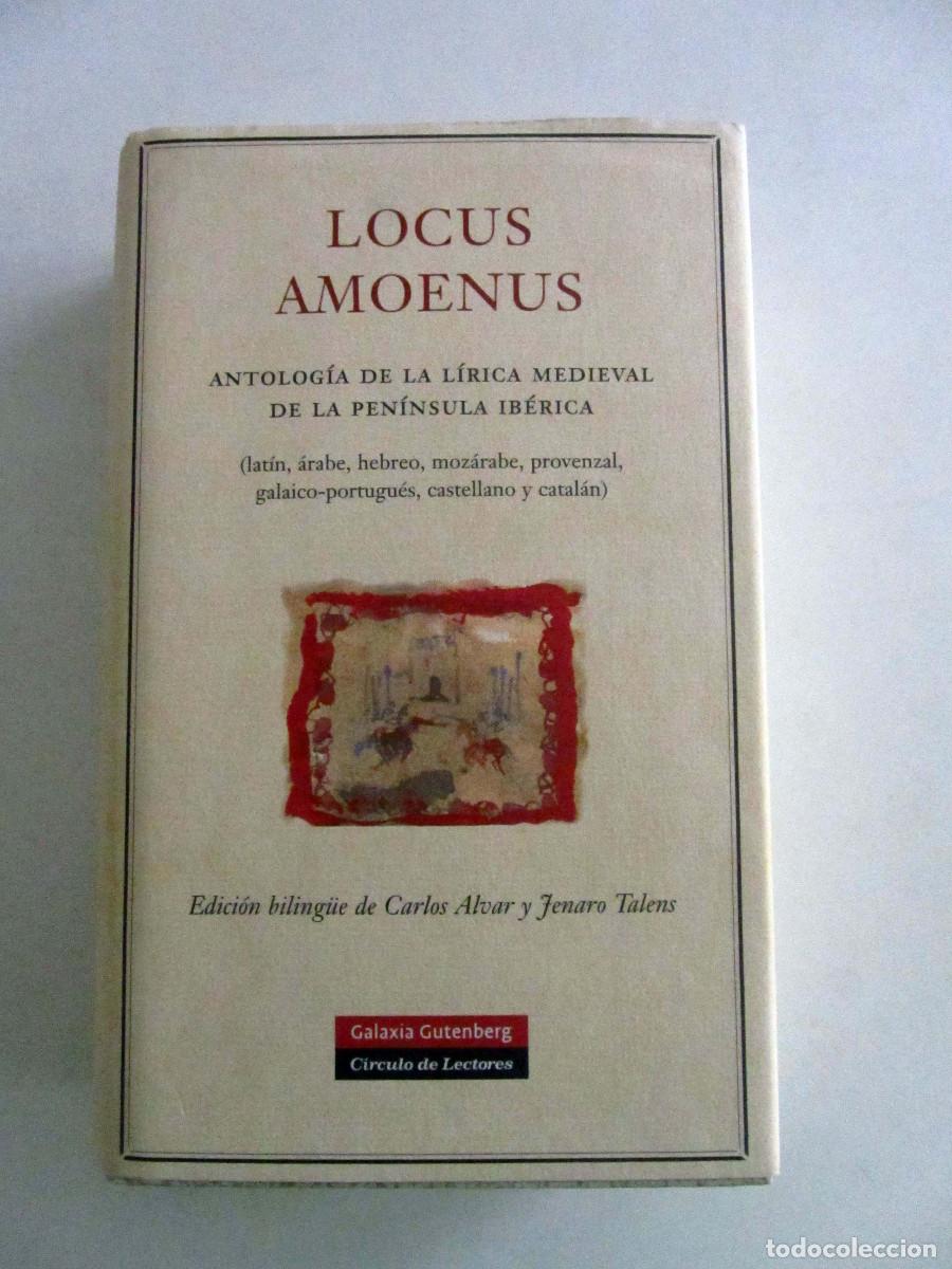 Libros de segunda mano: Locus Amoenus. Antolog&iacute;a de la l&iacute;rica medieval de la peninsula ib&eacute;rica. Galaxia Gutenberg 2009