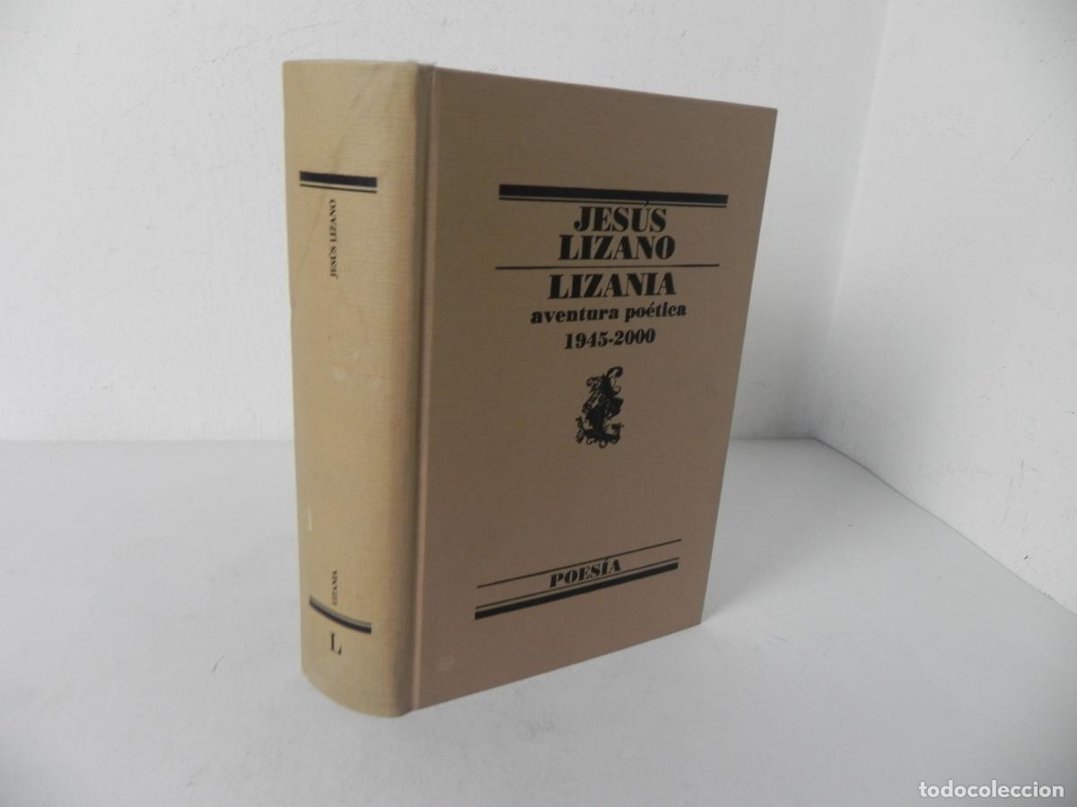Libros de segunda mano: LIZANIA AVENTURA POETICA 1945-2000 (JES&Uacute;S LIZANO) EDITORIAL LUMEN-2001 1&ordf; EDICI&Oacute;N