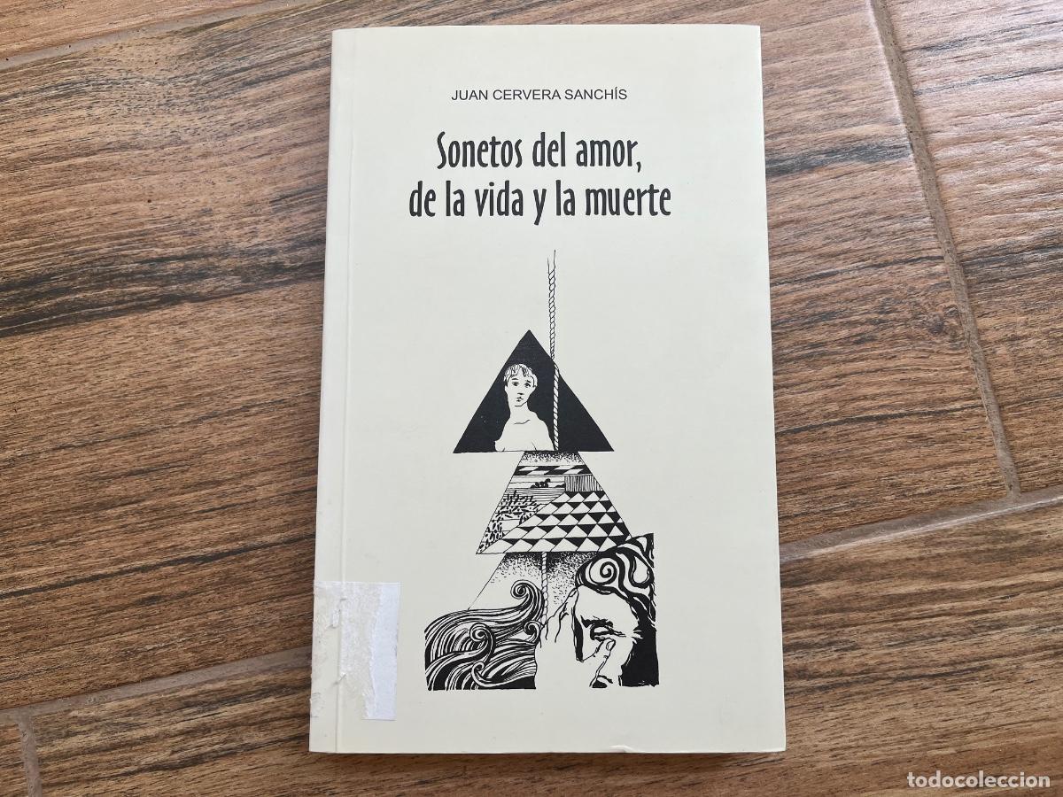 Libros de segunda mano: Sonetos del amor, de la vida y la muerte - Cervera Sanch&iacute;s, Juan