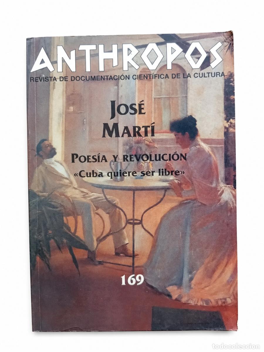 Libros de segunda mano: VARIOS AUTORES &ndash; ANTHROPOS N.&ordm; 169. JOS&Eacute; MART&Iacute;: POES&Iacute;A Y REVOLUCI&Oacute;N. &laquo;CUBA QUIERE SER LIBRE&raquo; &ndash;LM