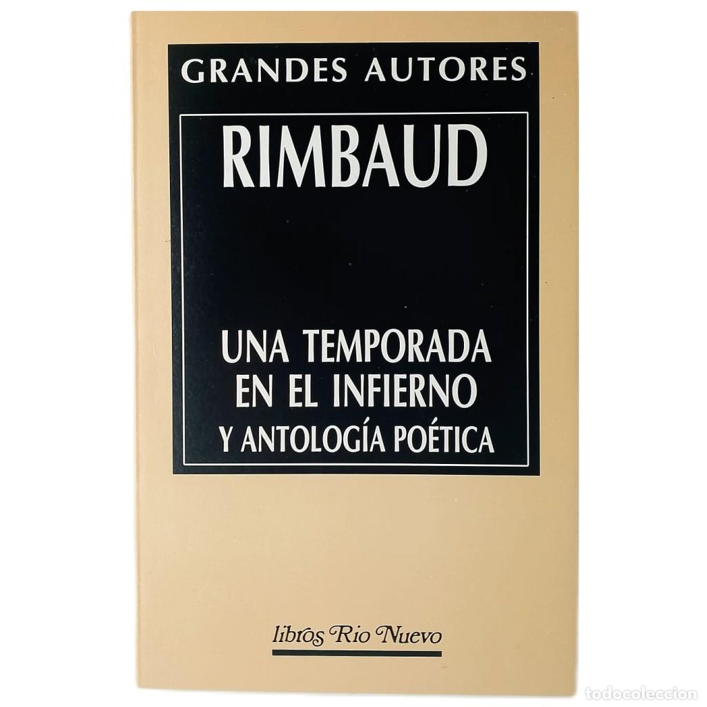 Libros de segunda mano: UNA TEMPORADA EN EL INFIERNO Y ANTOLOG&Iacute;A PO&Eacute;TICA. Rimbaud, Arthur