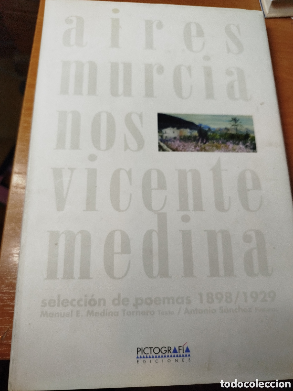 Libros de segunda mano: Aires murcianos Vicente Medina. Antonio S&aacute;nchez. Pictograf&iacute;a. Poes&iacute;a