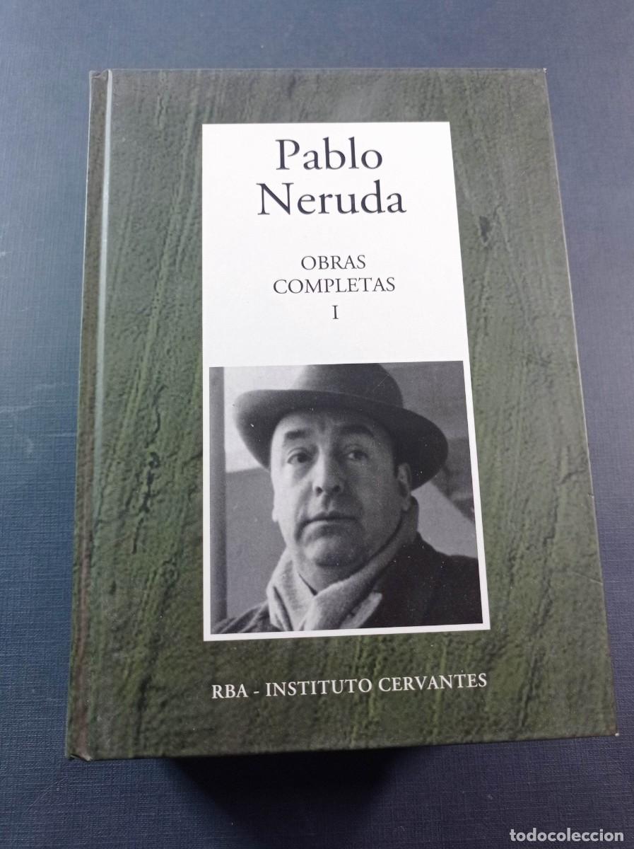 Libros de segunda mano: OBRAS COMPLETAS I 1. De CREPUSCULARIO a LAS UVAS Y EL VIENTO, 1923 1954. PABLO NERUDA. RBA, 2005 +++