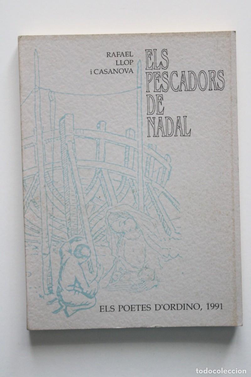 Libros de segunda mano: Rafael Llop i Casanova - Els pescadors de Nadal - Els poetes d'Ordino Premi Hilari d'Arenys 1983