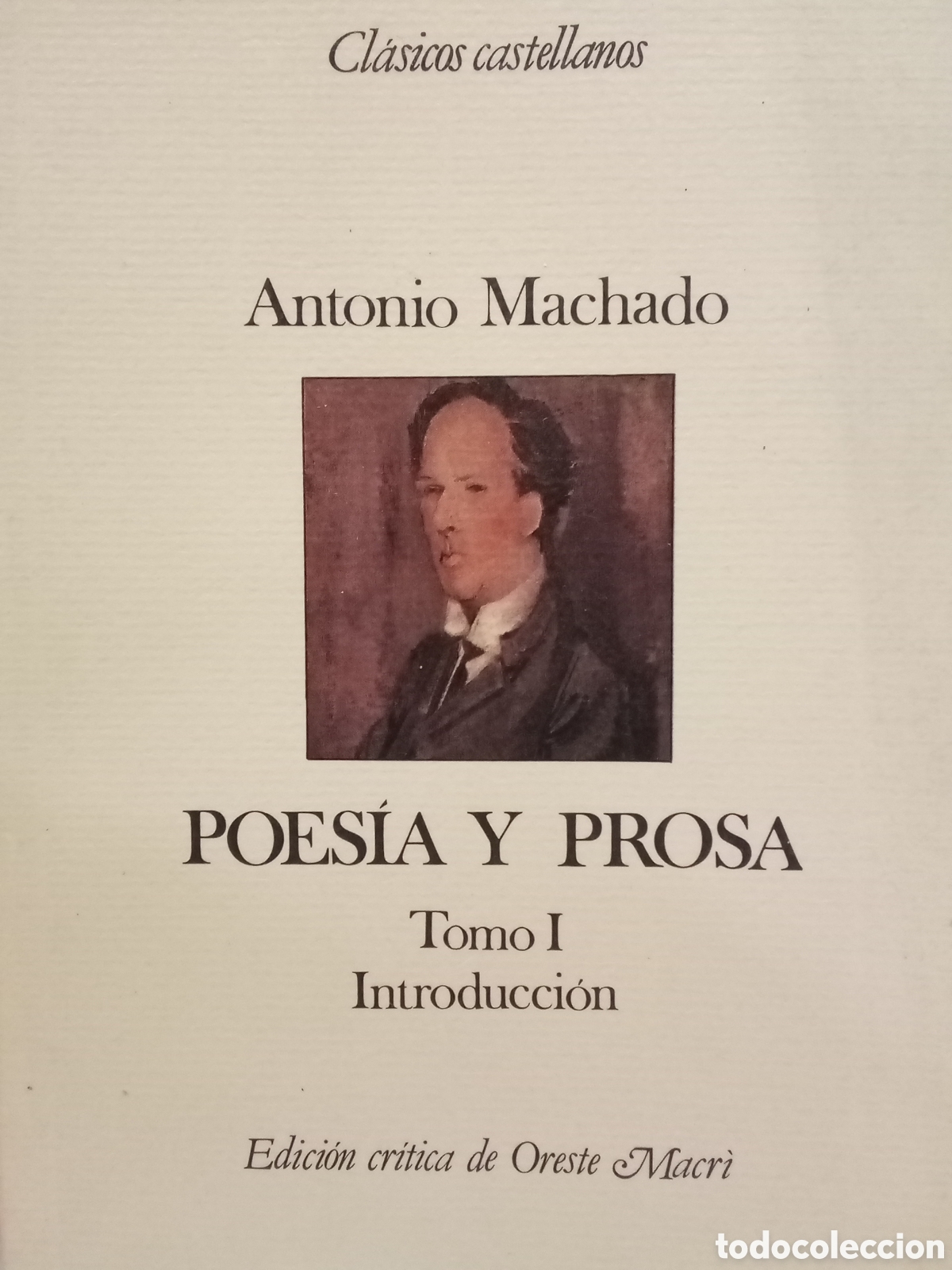 Second hand books: Antonio Machado. Poes&iacute;a y prosa. Tomo 1. Introducci&oacute;n