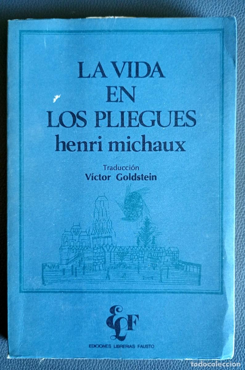 Libros de segunda mano: Henri Michaux . La vida en los pliegues