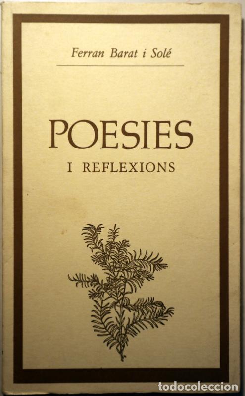 Libros de segunda mano: BARAT I SOL&Eacute;, Ferran - POESIES I REFLEXIONS - Barcelona 1985 - 1a edici&oacute;