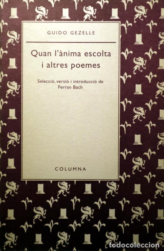 Libros de segunda mano: GEZELLE, Guido - QUAN L'&Agrave;NIMA ESCOLTA I ALTRES POEMES - Barcelona 2000 - 1a edici&oacute; en catal&agrave;