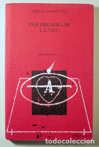 Libros de segunda mano: MARTI I POL, Miquel - PER PRESERVAR LA VEU. Obra po&egrave;tica V - Barcelona 1985 - 1&ordf; edici&oacute;