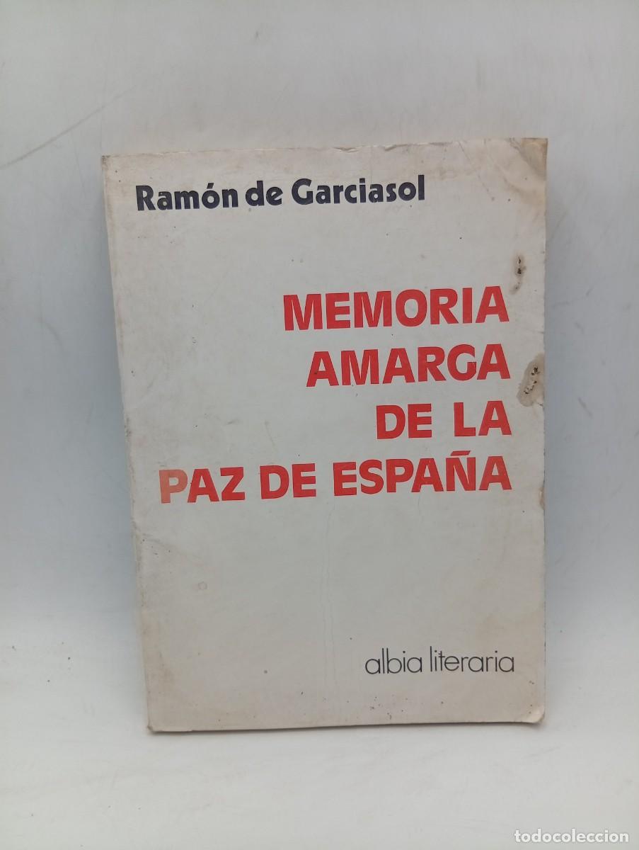 Libros de segunda mano: MEMORIA AMARGA DE LA PAZ DE ESPA&Ntilde;A. RAMON DE GARCIASOL. 1978. PAGS: 197.