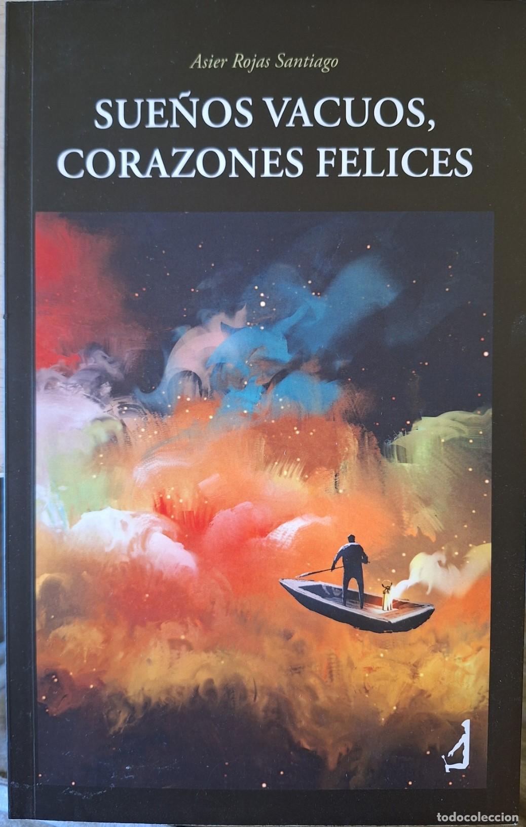 Libros de segunda mano: SUE&Ntilde;OS VACUOS, CORAZONES FELICES. - ROJAS SANTIAGO, Asier.