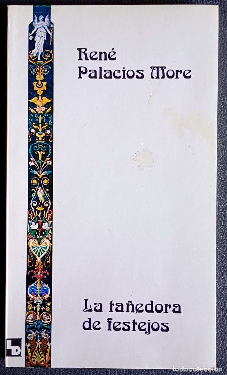 Libros de segunda mano: Ren&eacute; Palacios More . La ta&ntilde;edora de festejos