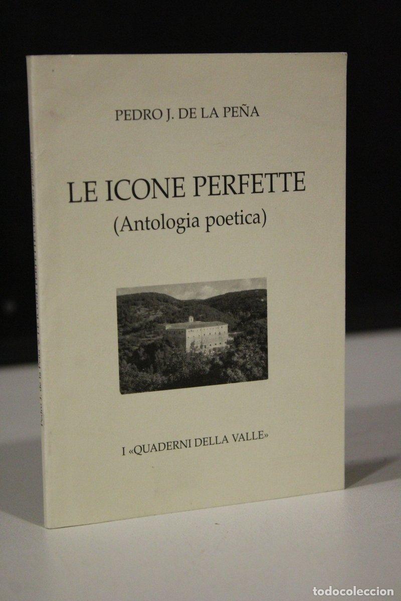 Second hand books: Le icone perfette (Antologia poetica) - Pe&ntilde;a Pedro J. De La.