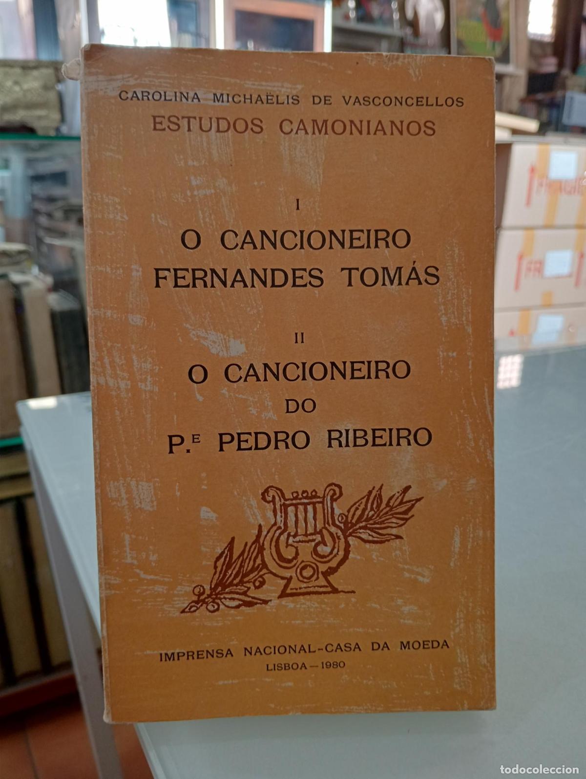 Gebrauchte B&uuml;cher: I O Cancioneiro Fernandes Tom&aacute;s. II O cancioneiro do P. Pedro Ribeiro. - Miocha&euml;lis De Vasconcellos,