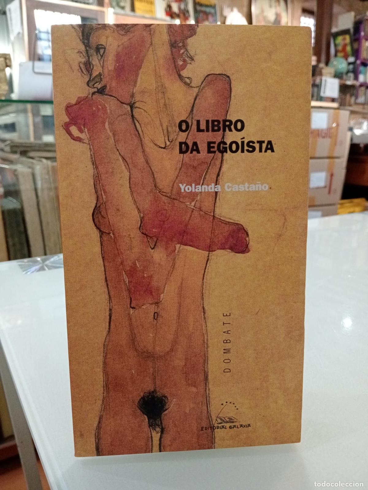 Libros de segunda mano: O libro da ego&iacute;sta - Casta&ntilde;o, Yolanda.