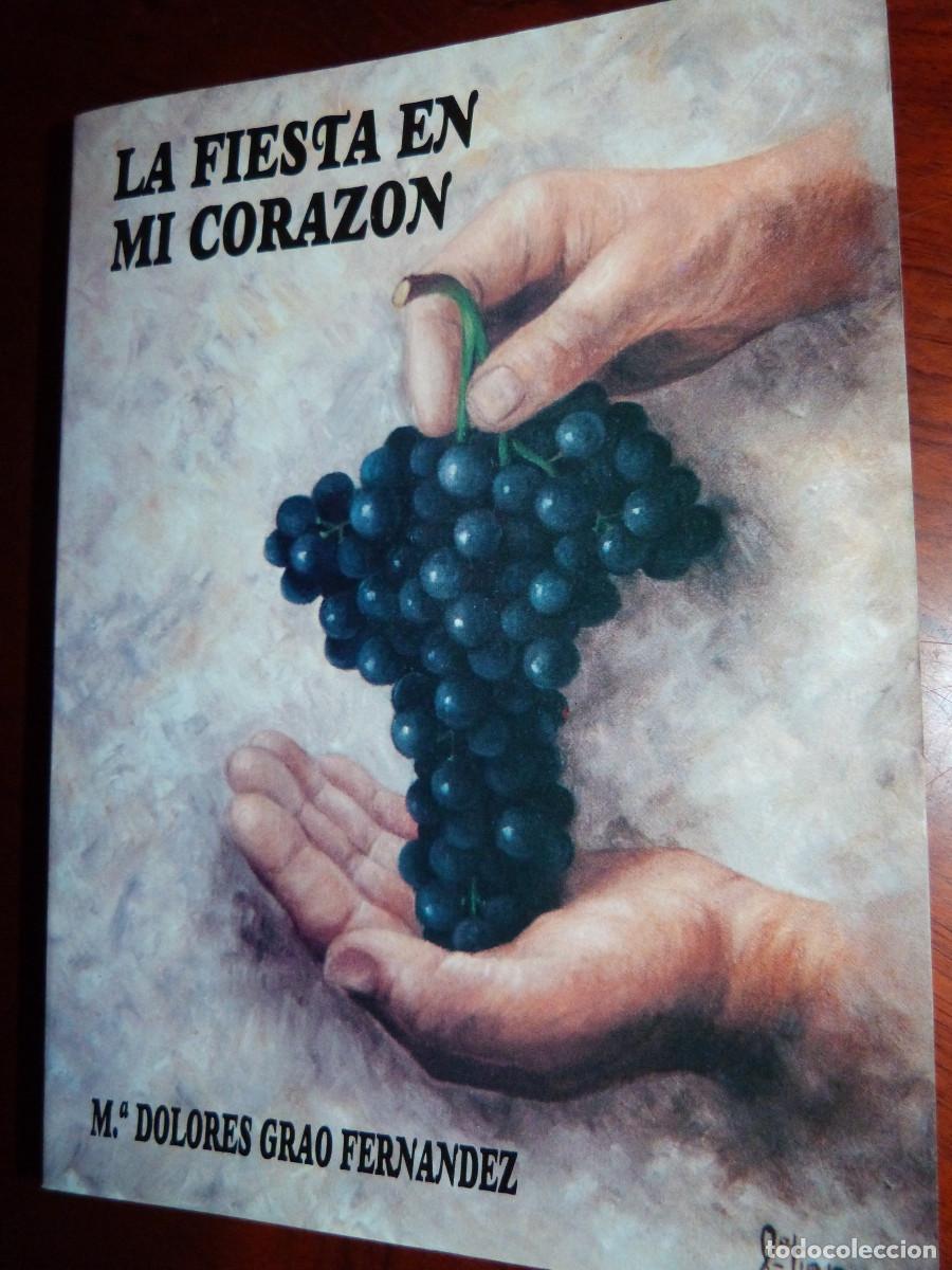 Libros de segunda mano: LA FIESTA EN MI CORAZON, M&ordf;DOLORES GRAO,1997,CENTRO EST.REQUENENSES,255PP,RUSTICA