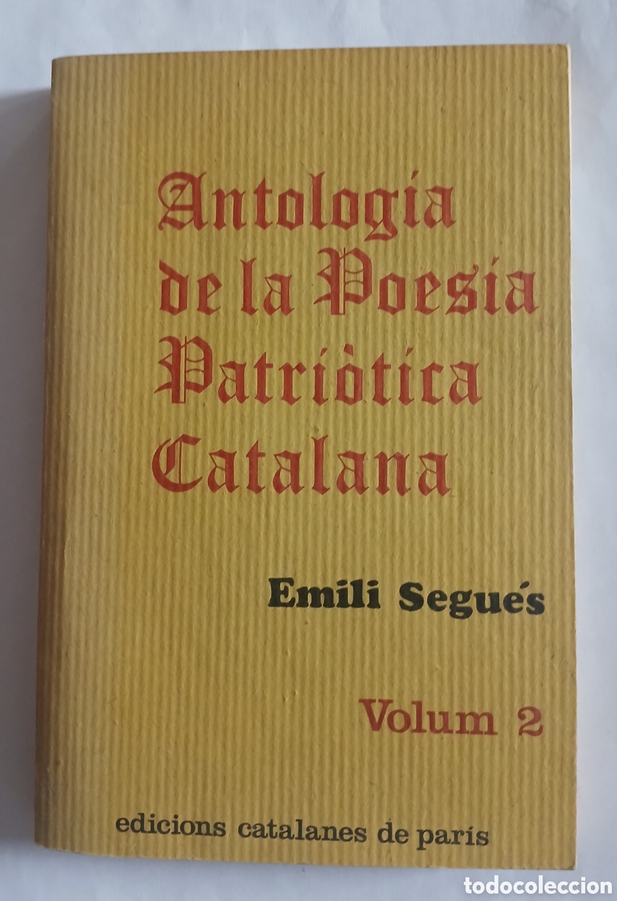 Libros de segunda mano: ANTOLOG&Iacute;A DE LA POES&Iacute;A PATRI&Ograve;TICA CATALANA VOLUM 2