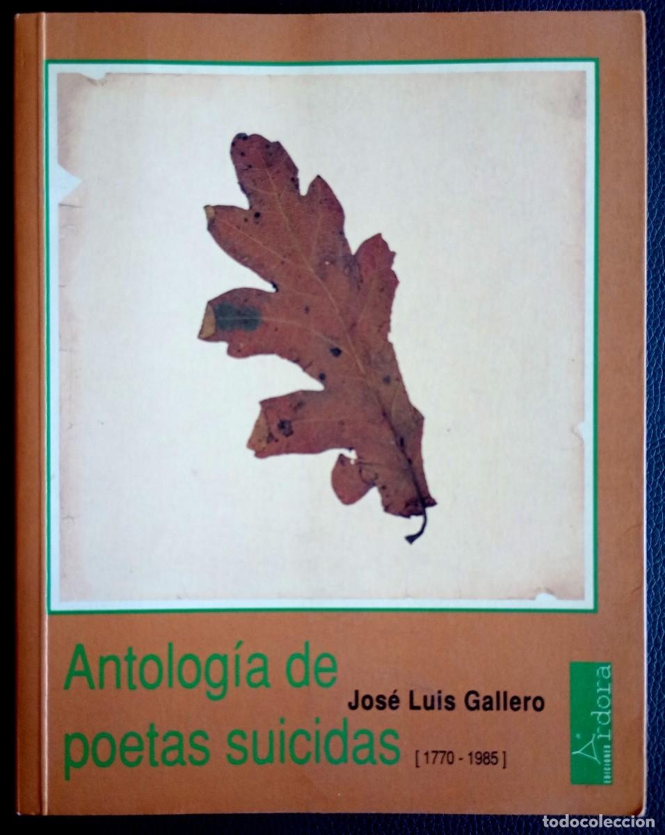 Libros de segunda mano: Jos&eacute; Luis Gallero . Antolog&iacute;a de poetas suicidas 1770-1985