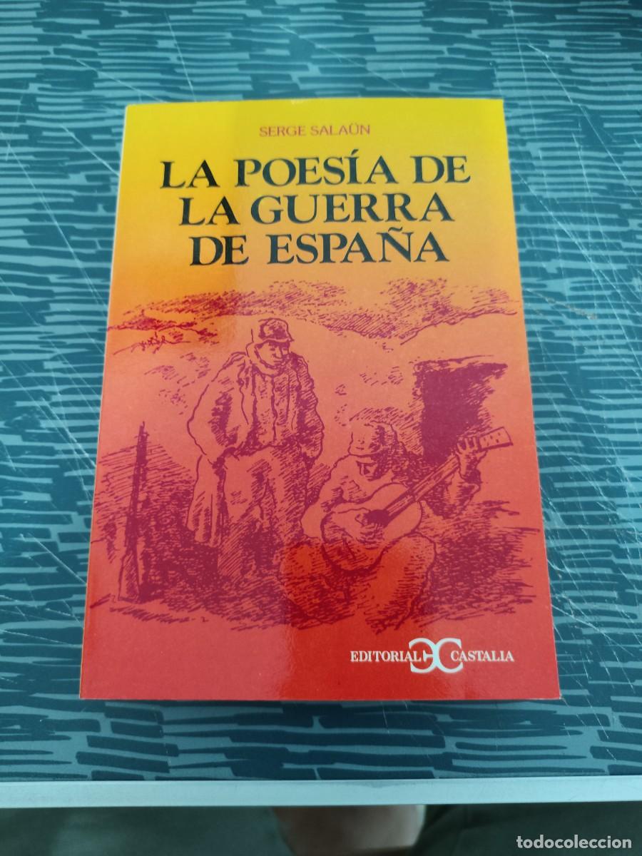 Libros de segunda mano: LA POESIA DE LA GUERRA DE ESPA&Ntilde;A,SERGE SALAUN, EDITORIAL CASTALIA,1985,413 P&Aacute;GINAS.