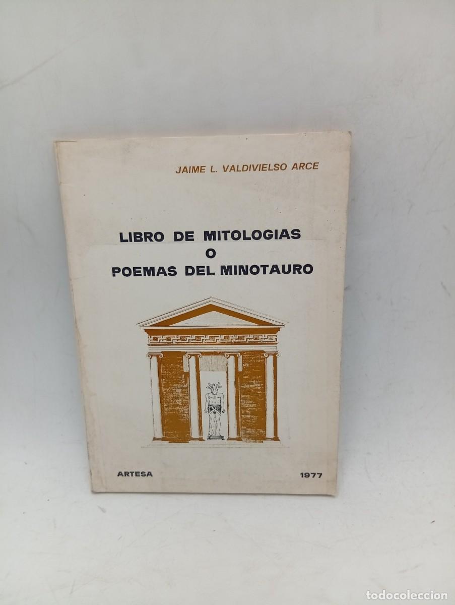 Libros de segunda mano: LIBRO DE MITOLOGIAS O POEMAS DEL MINOTAURO. JAIME L. VALDIVIELSO ARCE. 1977. PAGS: 62. FIRMADO AUTOR